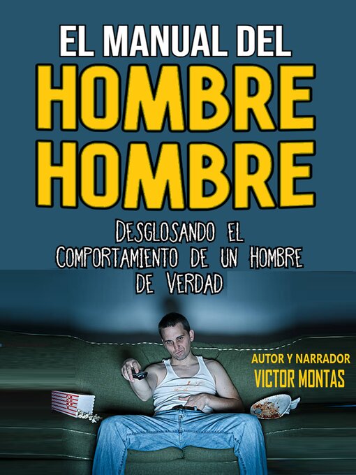 Title details for EL MANUAL DEL HOMBRE HOMBRE, Desglosando el comportamiento de un hombre hombre de verdad by Víctor montás - Available